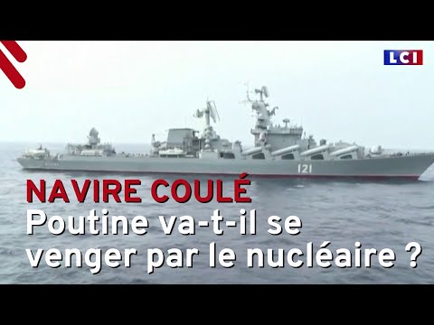 Navire coulé : Poutine va-t-il se venger par le nucléaire ?