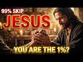 SO MANY SKIP JESUS BUT I KNOW YOU WON'T | God's Message Today