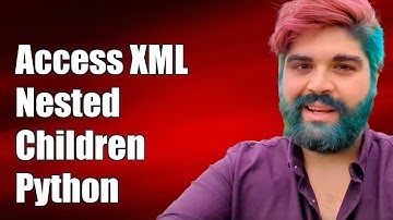 How to Access Nested Children in XML Using ElementTree in Python: Step-by-Step Guide