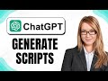 How to Use ChatGPT to Generate YouTube Scripts Quickly (Create Better Content Faster)
