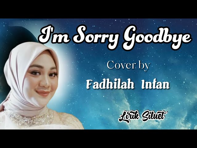 Cover Fadhilah Intan - I'm Sorry Goodbye (Krisdayanti) | Lirik Siluet class=