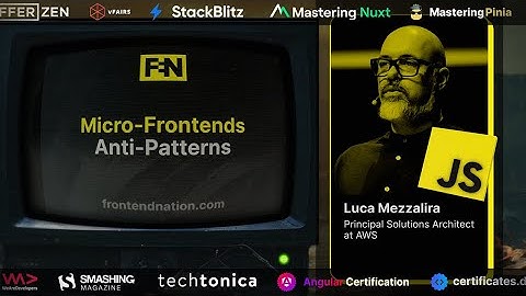 Frontend Nation 2024: Luca Mezzalira - Micro-Frontends Anti-Patterns