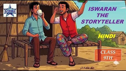ISWARAN THE STORYTELLER | CLASS 9 | IN HINDI
