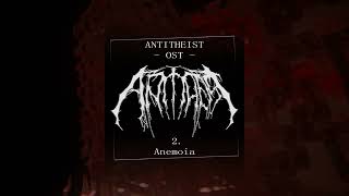 2 - Anemoia - ANTITHEIST OST