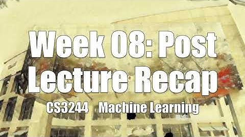 08.in.02 « Week 08: Post Lecture Recap « Machine Learning « NUS School of Computing