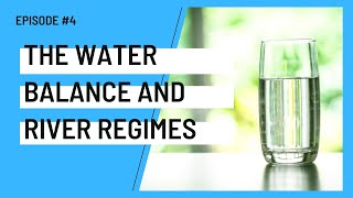 THE WATER BALANCE AND RIVER REGIMES | Water Cycle Revision Series #4 | A Level Geography