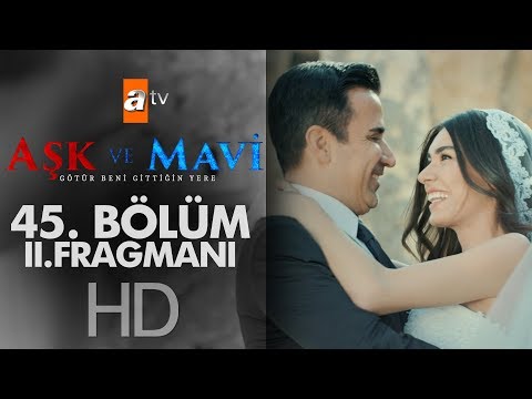 Aşk ve Mavi 45. Bölüm 2. Fragmanı