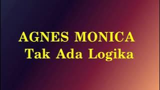 Agnes Monica - Tak ada Logika - Sigma Lirik