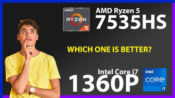AMD Ryzen 5 7535HS vs INTEL Core i7 1360P Technical Comparison