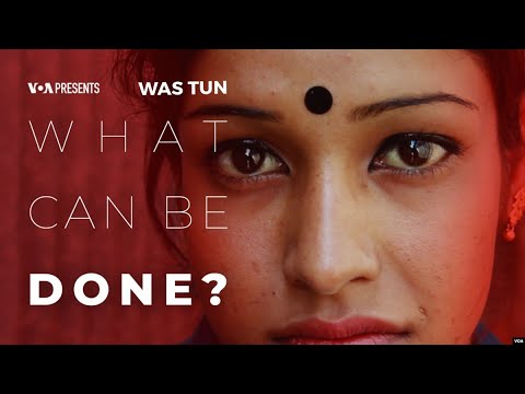 Was Tun -  «What Can be Done?»  - Filmmaker Searches For a Young Woman in Bangladesh - 52 Documentary.