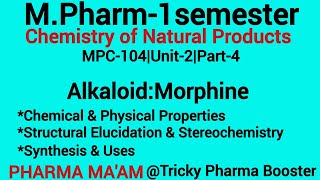 Morphine|Structural Elucidation|Stereochemistry|Synthesis|Uses|MPC104|U2P4 #naturalproducts #mpharm 