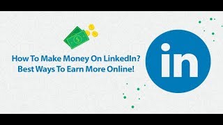 Watch and learn how to start make money online with linkedin