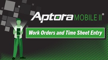 How to Create a Work Order and Time Sheet Entry in Aptora Mobile II