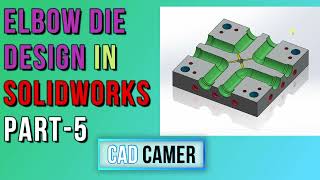 PIPE ELBOW DIE DESIGN PART-5 SOLIDWORKS TUTORIAL #cad #design #tutorial #solidworks