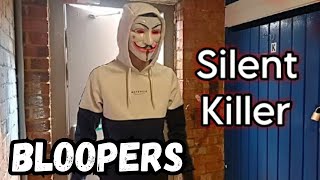 Silent Killer BLOOPERS