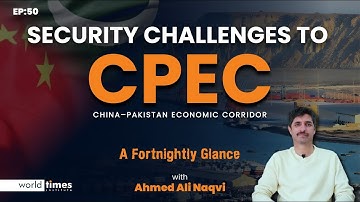 Security Challenges to CPEC | CSS Current Affairs | Ep 50 | Ahmed Ali Naqvi | WTI