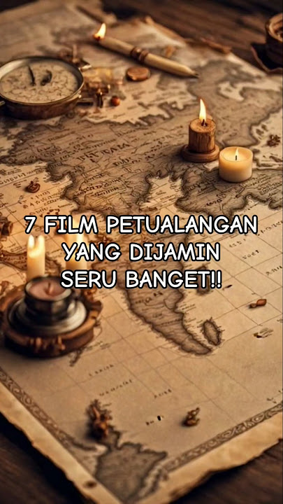 7 REKOMENDASI FILM PETUALANGAN YANG DIJAMIN SERU BANGET!!! Part 1