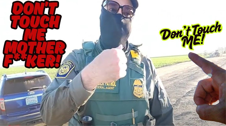 Don't Touch Me Mother F**ker! says This Coward Border Patrol Agent Punk #ice #borderpatrol #auditor