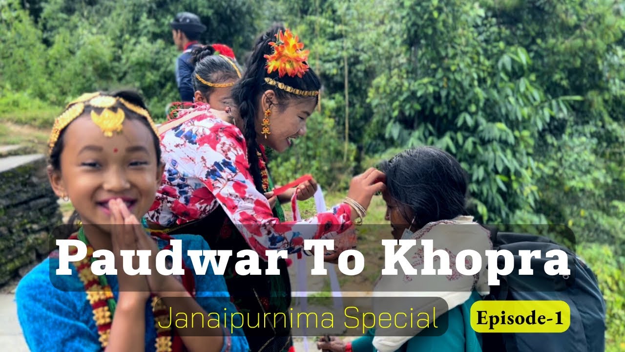 Paudwar to khopra|♻️Janaipurnima mela| Khayer Bharani-Jethi Bharani|Khopra Trek 2079