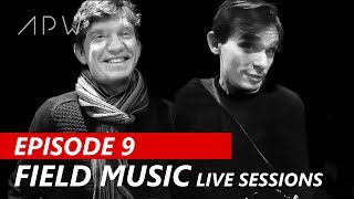 Field Music Live &quot;Open Here&quot; sessions | The APW Episode 9