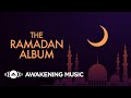 Awakening music   the ramadan album 2022