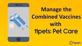 11pets: Pet Care - Manage combined vaccines screenshot 5