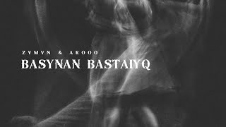 ZVMVN x AROOO - Basynan bastaiyq (official audio)