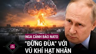 Phương Tây tăng hỗ trợ Ukraine, Nga cảnh báo NATO "đừng đùa" với nguy cơ xung đột vũ khí hạt nhân