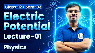 Class 12  Physics :  Electric Potential Part-01 | WBCHSE Sem 3 |  Concepts + Numericals | SOE Bangla