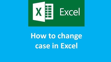 Changing Case in Excel (Upper, Lower, Proper etc)
