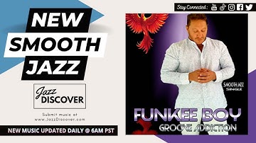 "Funkee Boy - Groove Addiction" | #SmoothJazz #Jazz #JazzMusic #FunkeeBoy