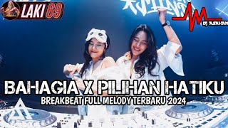 DJ Bahagia Breakbeat Full Melody Terbaru 2024 ( DJ ASAHAN ) SPESIAL REQ LAKI69