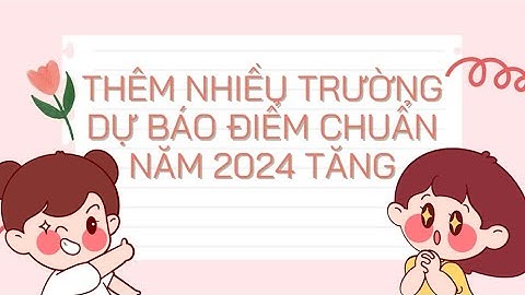 Nhiều trường đại học dự báo điểm chuẩn năm 2024 tăng | Báo Lao Động