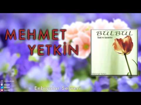 Mehmet Yetkin - Enbiyalar Serveri [ Bülbül © 2013 DMS Müzik ]