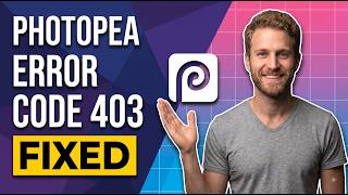 Photopea Error Code 403 Fixed (Easy Troubleshooting Guide)
