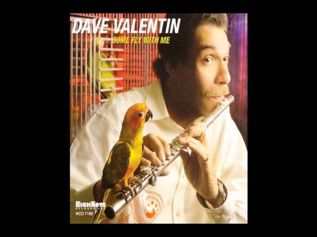 Dave Valentin / Come Fly With Me