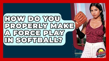 How Do You Properly Make A Force Play In Softball? - Softball Basics and Beyond