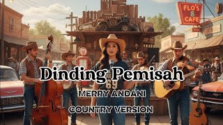 Merry Andani - Dinding Pemisah Versi Country 