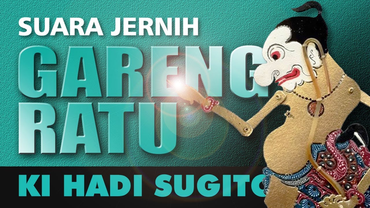 WAYANG KULIT DALANG KI HADI SUGITO : GARENG RATU| FULL - TUTUG | SUARA JERNIH | SERU LUCU GAYENG