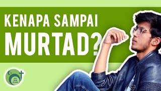 Kisah Murtad Seorang Muslim Fanatik