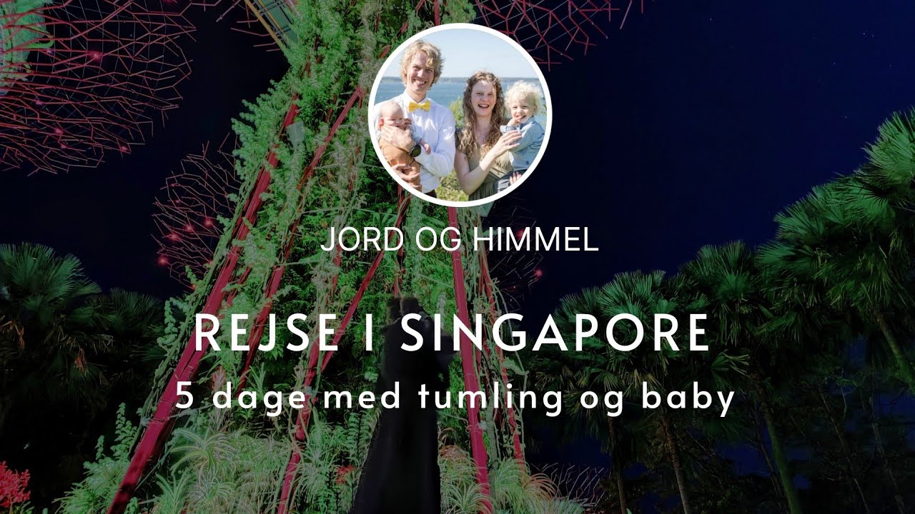 Rejse i Singapore - 5 dage med tumling og baby