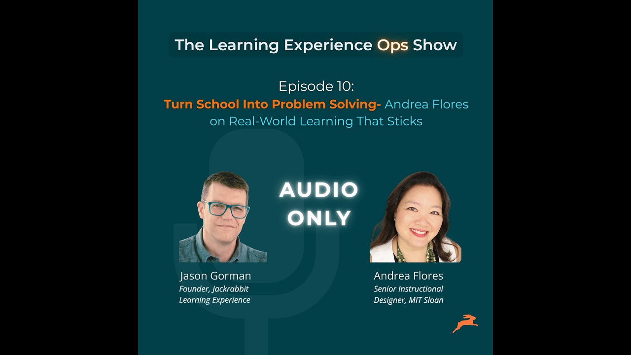 Episode 10: Turn School Into Problem Solving- Andrea Flores on Real World Learning That Sticks