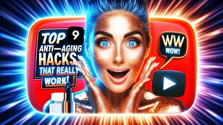 9 Anti-Aging Hacks That Really Work! 📢 Simple and Effective Tips