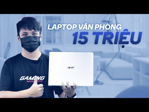 Laptop 15 triệu ngon nhất dành cho dân văn phòng, sinh viên