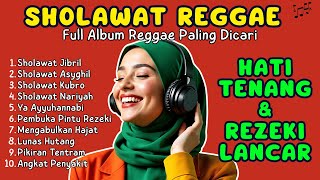 🎶SHOLAWAT REGGAE PALING ASYIK | Bikin Hati Tenang \u0026 Jiwa Happy