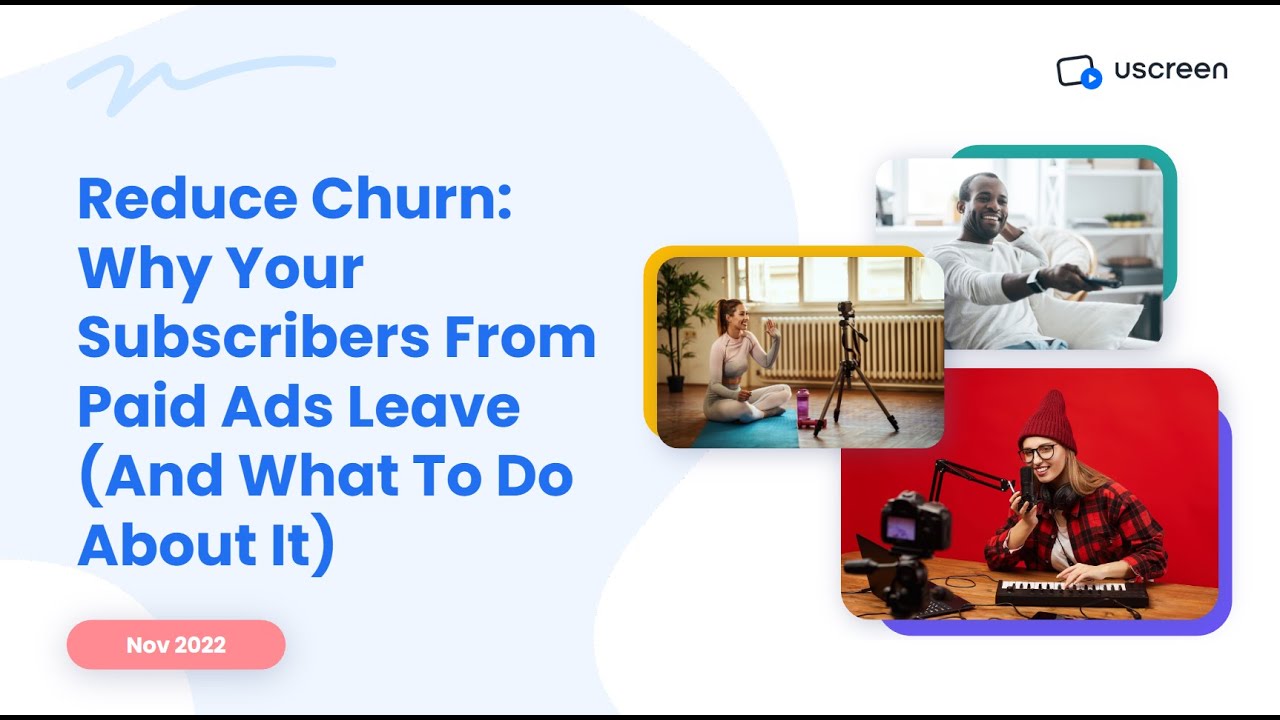 [Webinar Replay] Reduce Churn: Why Subscribers From Paid Ads Leave (And What To Do About It)