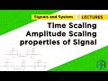 Time Scaling and Amplitude Scaling properties of a Signal