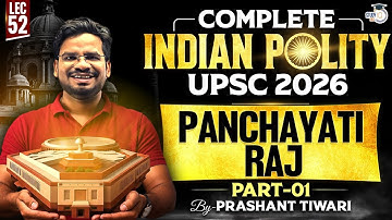 Panchayati Raj - Part 1|  Lec 52 | Compete Indian Polity for UPSC 2026 | StudyIQ IAS