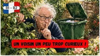 Learn French with short stories | B1-B2 | The sneaky neighbor !