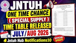 Jntuh One Time Chance Time Table July/Aug 2026